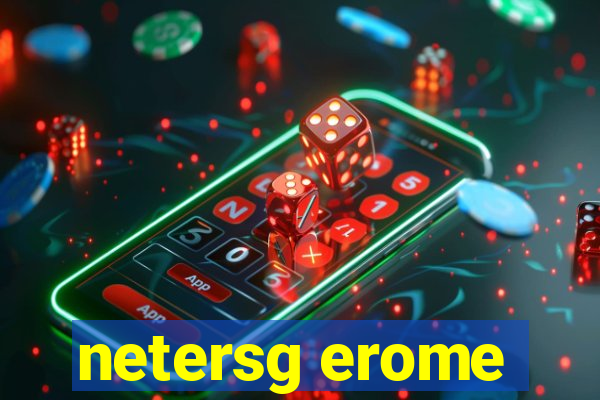 netersg erome